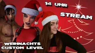 🎄Livestream Spezial 🎄Weihnachten Custom Level 🎄Tomb Raider Editor Level PC 🎄 Deutsch