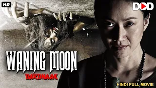 WANING MOON : DARDNAAK - Hindi Dubbed | Horror Movie