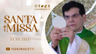 Santa Missa Dominical | 03/09/23 | PADRE REGINALDO MANZOTTI