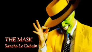 Paroles Sancho Le Cubain-The Mask