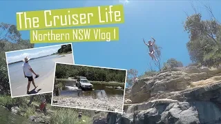 The Cruiser Life | Vlog #1 | Northern NSW