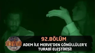 Survivor 2018 | 92. Bölüm | Adem  ile Merve'den Gönüllüler'e Turabi Eleştirisi! "Çok Ayıp Ettiler"