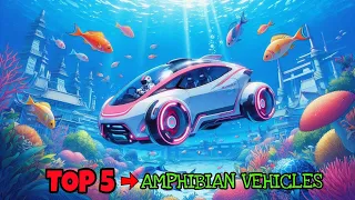 Top 5 Amphibious Vehicles | these Engineering Marvels Will Blow Your Mind!