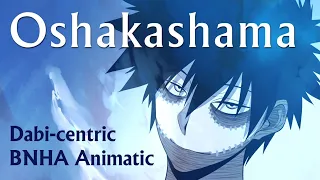 [MHA / BNHA] Dabi Animatic / MAD - Oshakashama