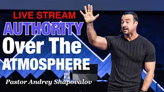 Live Stream - Pastor Andrey Shapovalov «Authority over the Atmosphere» (02/25/24)