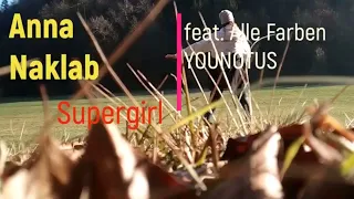 Anna Naklab feat. Alle Farben YOUNOTUS - Supergirl