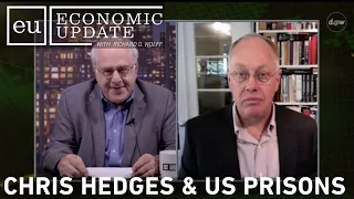 Economic Update: Chris Hedges & US Prisons