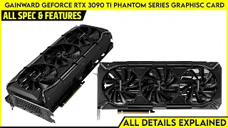 Gainward GeForce RTX 3090 Ti Phantom Series Graphisc Card Launched - Explained All Spec, Features