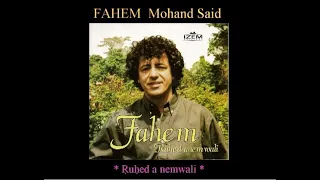 FAHEM  Mohand Said   ~ Ṛuḥed a nemwali ~