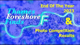 162 - Thames Foreshore Finds Group -  End Of the Year 2023
