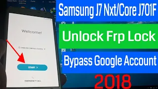 Samsung J7 Nxt (Sm-J701F/Ds) Bypass Google Account/Remove Frp Lock  Nougat 7.0