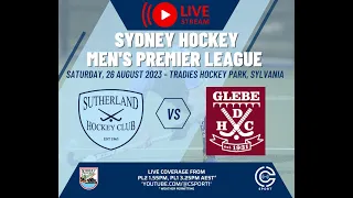 LIVE - Sutherland v Glebe - Men's Premier League - Sydney Hockey - Rnd 18 2023
