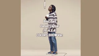 Best Part -Daniel Caesar (ft. H.E.R) COLORS SHOW ver. [LYRIC VIDEO]