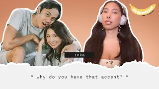 "You're from the Philippines? Why is your accent like that?" | Inka Magnaye