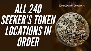 All 240 Seeker’s Token Locations in Order - Dragon’s Dogma 2