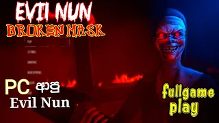 Evil Nun broken mask full game play sinhala