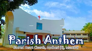 PARISH ANTHEM | SACRED HEART CHURCH, ANDHERI (E), MUMBAI