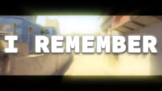 i remember | CS2 EDIT