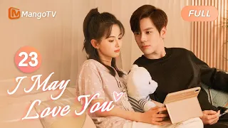 【ENG SUB】EP23 Trying to Prepare a Surprising Proposal | I May Love You | MangoTV English