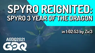 Spyro 3 Year of the Dragon by Zic3 in 1:02:53 - Awesome Games Done Quick 2021 Online