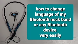 How to change language in your Bluetooth neck band