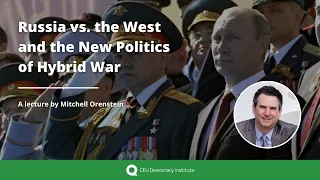 Russia vs. the West and the New Politics of Hybrid War