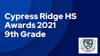 Cypress Ridge 2020-2021 9th Grade Awards