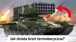 Jak działa Broń termobaryczna?