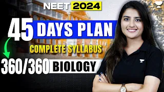 Complete Biology in 45 Days | Score 360/360 | NEET 2024 | Seep Pahuja