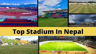 Top 10 Football Stadiums of Nepal | Top Stadium Of Nepal 2020 | Nepal Football