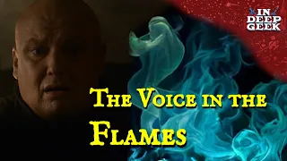 What did Varys hear in the flames?