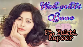 Woh Pehli Baar ft. Yukti Kapoor aka Karishma from Maddam Sir