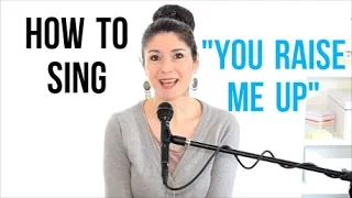 How to Sing That Song: "YOU RAISE ME UP" (Westlife/Celtic Woman/Josh Groban)