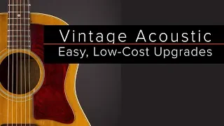 CHEAP UPGRADES for your ACOUSTIC GUITARS - What can you do for under $50?