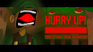 "HURRY UP!" - [ TIME ATTACK VOCAL RECREATION ]