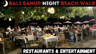 Bali Sanur Beach Night walk Duyung Beach Restaurants & Entertainment 2024