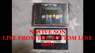 NATIVE SON  LIVE FROM THE BOTTOM LINE  1980