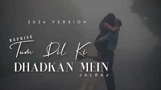 JALRAJ - Tum Dil Ki Dhadkan Mein (Reprise) | Dhadkan | 2024 Version