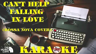 Can't Help Falling In Love (Bossa Nova cover) - Elvis Presley -  KARAOKE 🎤