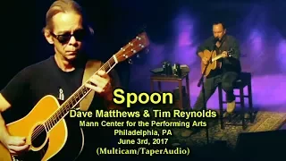 Spoon - Dave Matthews & Tim Reynolds - 6/3/17 -[Multicam/Taper-Audio] - Mann Center - Philadelphia