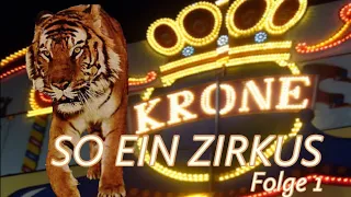 So ein Zirkus (Doku Folge 1) Circus Krone reportage