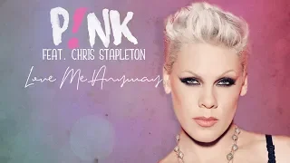 P!nk - Love Me Anyway (Lyric Video) ft. Chris Stapleton