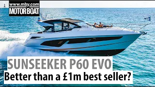 Sunseeker Predator 60 EVO test drive review | Better than a £1m best seller? | Motor Boat & Yachting