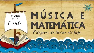 Musicalização Infantil - 8 anos -  Música e Matemática: Pitágoras, da Grécia até hoje