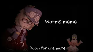 Worms Meme // Fnaf FBF; Room For One More