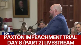 Ken Paxton Impeachment Trial: RE-WATCH Day 8 (Part 2)