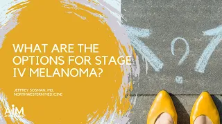 What Are the Options for Stage IV Melanoma?