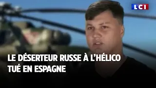 Le déserteur russe à l'hélico tué en Espagne