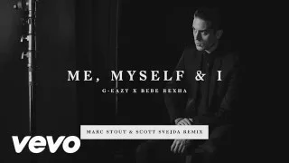 G-Eazy and Bebe Rexha - Me, Myself & I (Marc Stout & Scott Svejda Remix)
