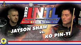 9-BALL: JAYSON SHAW VS KO PIN-Yi - 2022 INTERNATIONAL OPEN 9-BALL